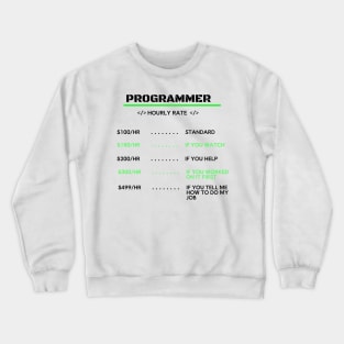 Programmer hourly rate Crewneck Sweatshirt